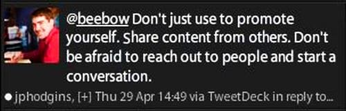 Twitter post from @beebow, "Don't just use to promote yourself. Share content from others. Don't be afraid to reach out to people and start a conversation."