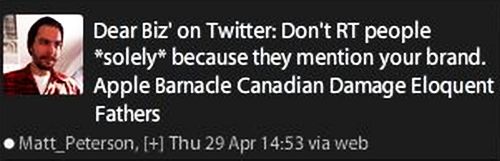 Dear Biz on Twitter, Don't write people solely because they mention your brand. 