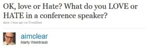 Quote OK, love or Hate? What do you LOVE or HATE in a conference speaker?