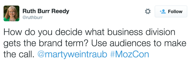 Quote, How do you decide what business division gets the brand term? Use audiences to make the call. Marty Weintraub