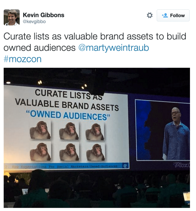 Quote, Curate lists as valuable brand assets to build owned audiences. Marty Weintraub