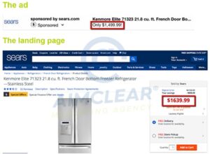 Sweat the details. This Sears ad shows a refrigerator is $1,499 but when you arrive on the page, the cost is $1,639. Wave goodbye to your customers.