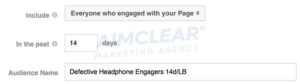 Screenshot of audience detail section Include: Everyone who engage with your Page In the past: 14 days Audience Name: Defective Headphone Engagers 14 d/LB