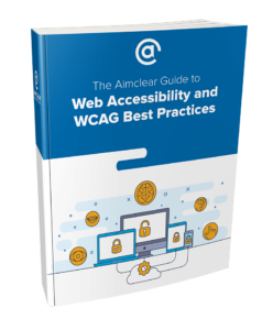 TheAIMCLEAR Guide to Web Accessibility and WCAG Best Practices