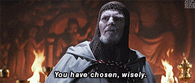 Youve choosen wisely says the Templar Knight in the Last Crusade gif