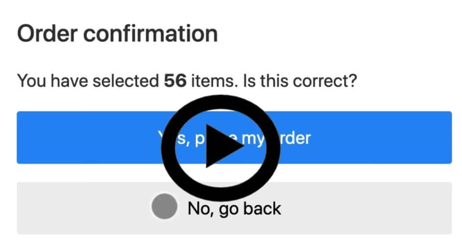 Click the image to play the, "No go back gif." It shows an order being placed instead of going back due to a pop-up shifting the button down.