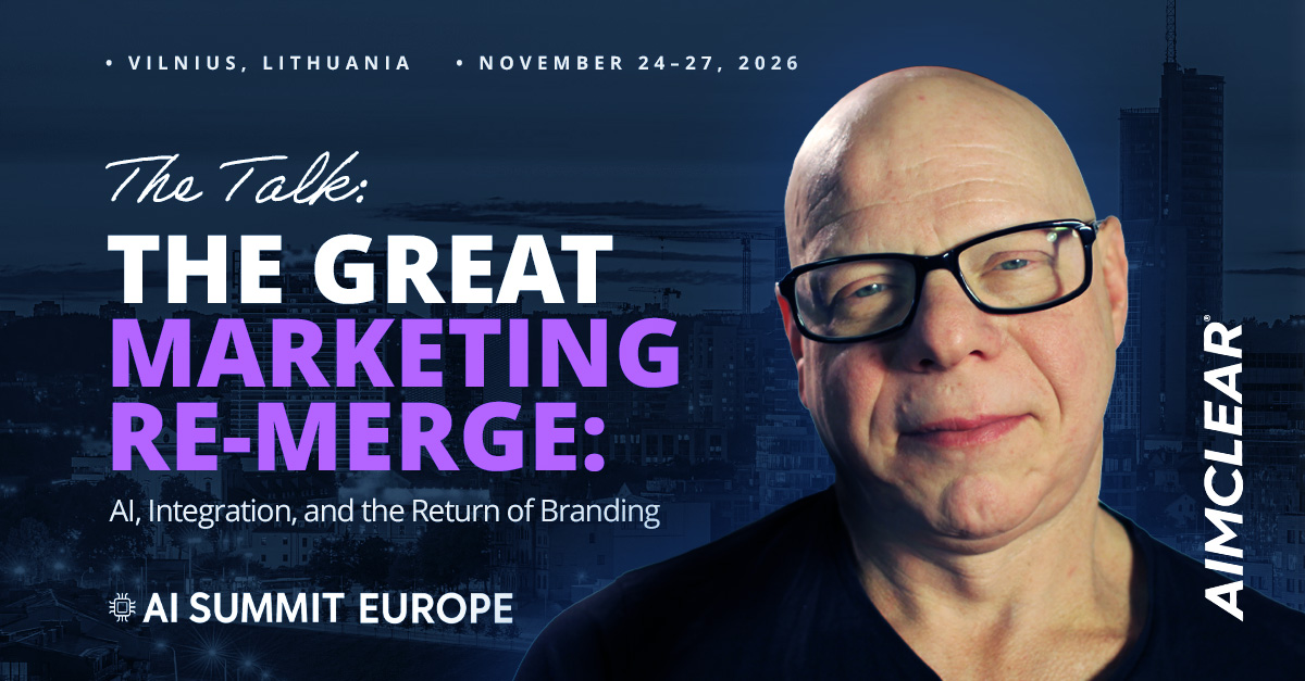 AI Summit Europe 2026 The Talk: The Great Marketing Re-Merge: AI, Integration, and the Return of Branding Speaker: Marty Weintraub, Founder of AIMCLEAR
